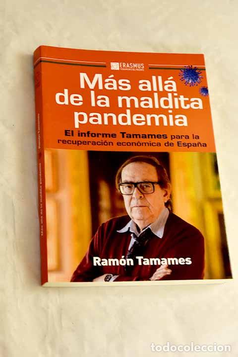 Libros: M&aacute;s all&aacute; de la maldita pandemia: el informe Tamames para la recuperaci&oacute;n econ&oacute;mica de Espa&ntilde;a