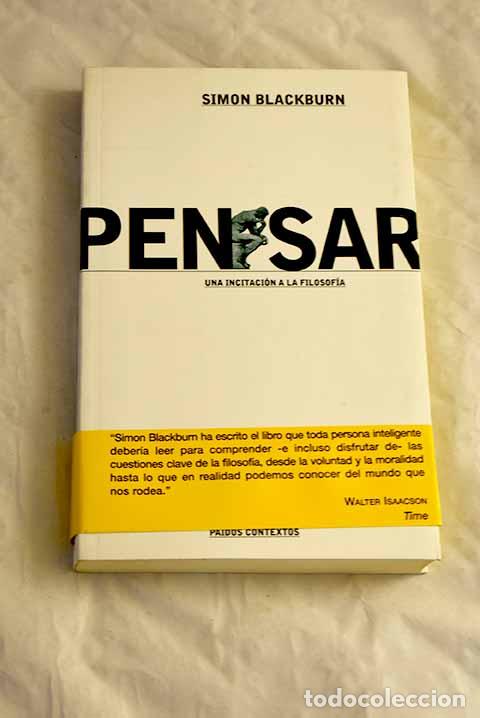 books: Pensar: una iniciaci&oacute;n a la filosof&iacute;a.- Blackburn, Simon