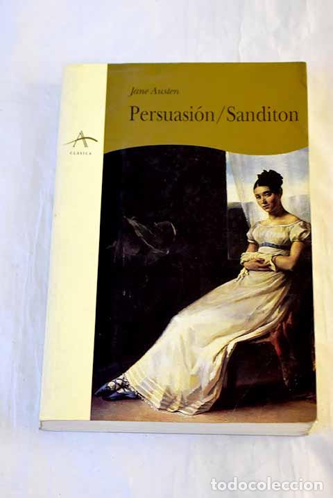 Livres: Persuasi&oacute;n: Sanditon.- Austen, Jane