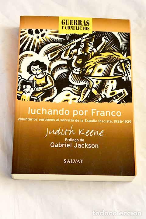 B&uuml;cher: Luchando por Franco: voluntarios europeos al servicio de la Espa&ntilde;a fascista, 1936-1939