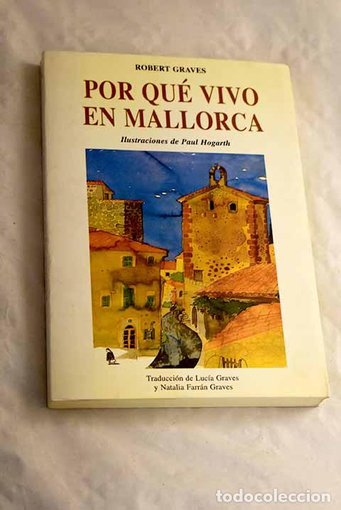 B&uuml;cher: Por qu&eacute; vivo en Mallorca.- Graves, Robert