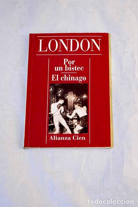 B&uuml;cher: Por un bistec; El chinago.- London, Jack