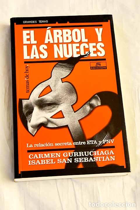 B&uuml;cher: El &aacute;rbol y las nueces: la relaci&oacute;n secreta entre ETA y PNV.- San Sebasti&aacute;n, Isabel