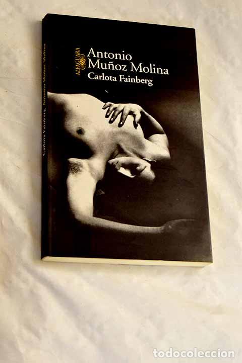 B&uuml;cher: Carlota Fainberg: Mu&ntilde;oz Molina, Antonio.- Mu&ntilde;oz Molina, Antonio