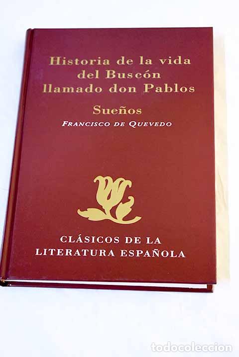 Libri di seconda mano: Historia de la vida del Busc&oacute;n llamado don Pablos ; Sue&ntilde;os.- Quevedo y Villegas, Francisco de