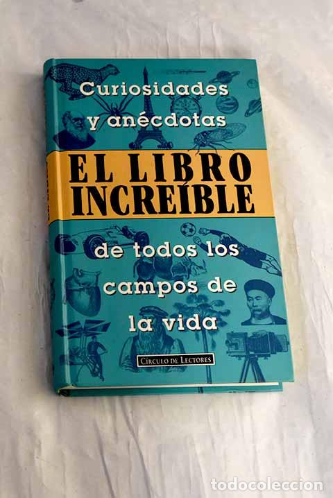 Libri di seconda mano: El libro incre&iacute;ble : curiosidades y an&eacute;cdotas de todos los campos de la vida