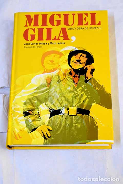 Libros: Miguel Gila, vida y obra de un genio.- Ortega, Juan Carlos