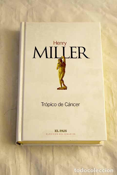 Libros: Tr&oacute;pico de C&aacute;ncer: Miller, Henry.- Miller, Henry