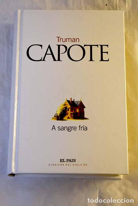 Libros: A sangre fr&iacute;a: Capote, Truman.- Capote, Truman