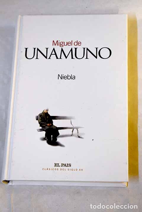 Libros: Niebla: Unamuno, Miguel de.- Unamuno, Miguel de