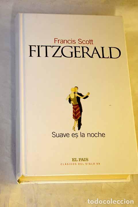 Libros: Suave es la noche: Fitzgerald, Francis Scott.- Fitzgerald, Francis Scott
