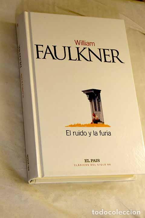 Libros: El ruido y la furia: Faulkner, William.- Faulkner, William