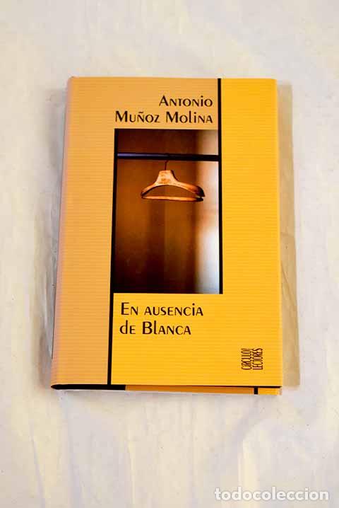 Libros: En ausencia de Blanca.- Mu&ntilde;oz Molina, Antonio