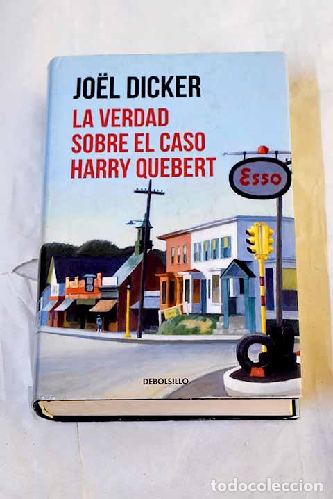 Libros: La verdad sobre el caso Harry Quebert.- Dicker, Joel