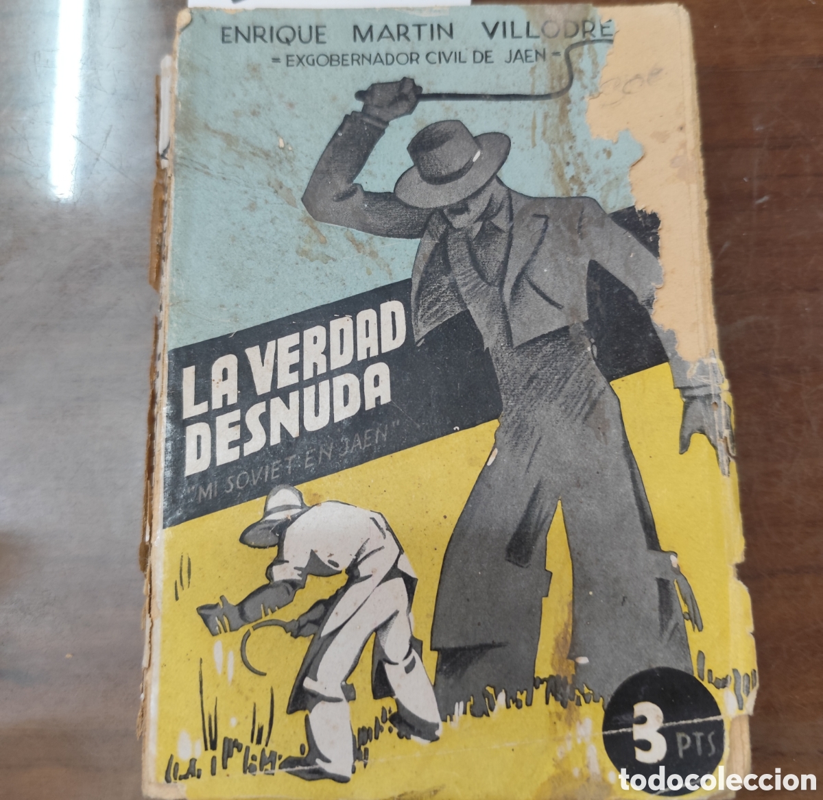 Libros: LA VERDAD DESNUDA. Mi soviet en Ja&eacute;n. 1&ordf; Edici&oacute;n. A&ntilde;o 1933 - MARTIN VILLODRES,Enrique ( Ex Gobernado