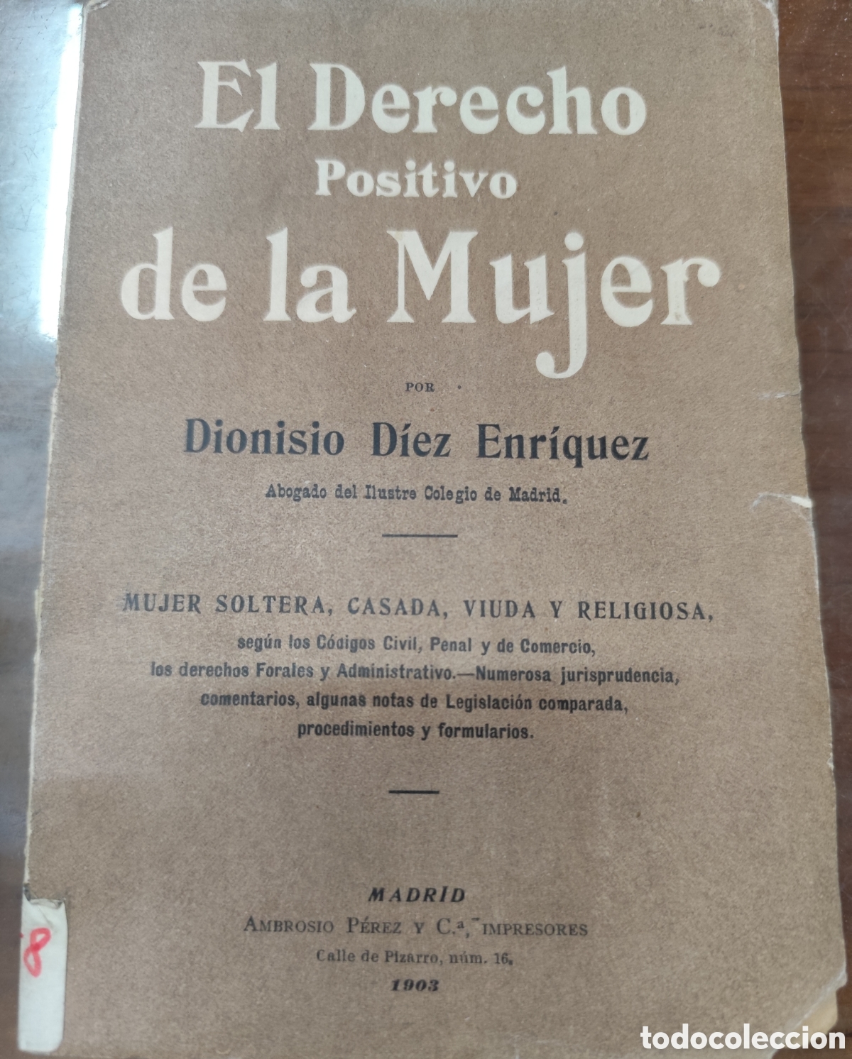 Libros: EL DERECHO POSITIVO DE LA MUJER. 1&ordf; Edici&oacute;n. A&ntilde;o 1903 - DIEZ ENRIQUEZ,Dionisio