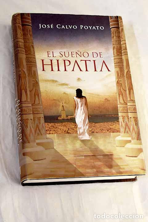 Libros: El sue&ntilde;o de Hipatia: Calvo Poyato, Jos&eacute;.- Calvo Poyato, Jos&eacute;