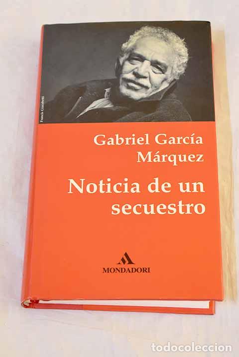 Libros: Noticia de un secuestro.- Garc&iacute;a M&aacute;rquez, Gabriel