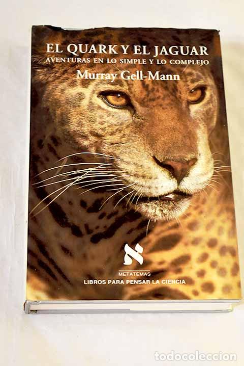 Libros: El quark y el jaguar: aventuras en lo simple y lo complejo.- Gell-Mann, Murray