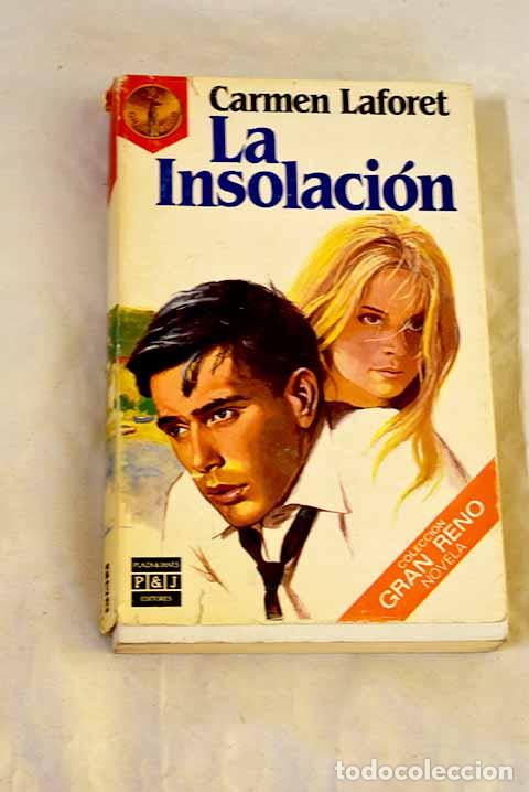 Libros: La insolaci&oacute;n: Laforet, Carmen.- Laforet, Carmen