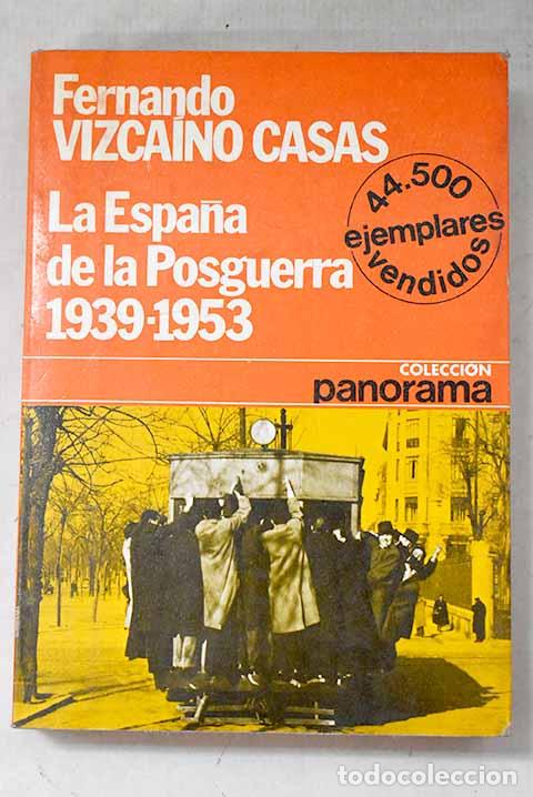 Libros: La Espa&ntilde;a de la posguerra: (1939-1953).- Vizca&iacute;no Casas, Fernando