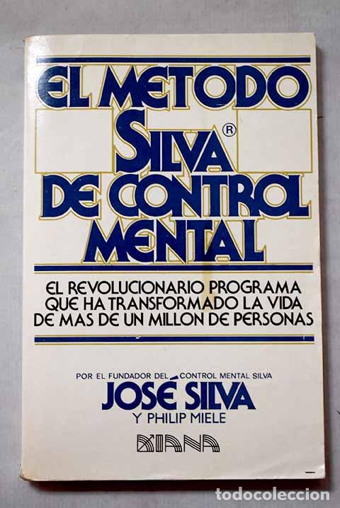Libros: El m&eacute;todo Silva de control mental.- Silva, Jos&eacute;