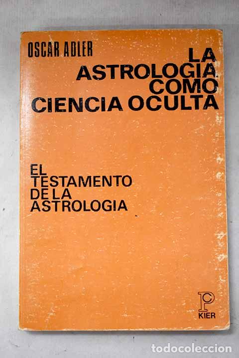 Libros: La astrologia como ciencia oculta.- Alder, Oscar