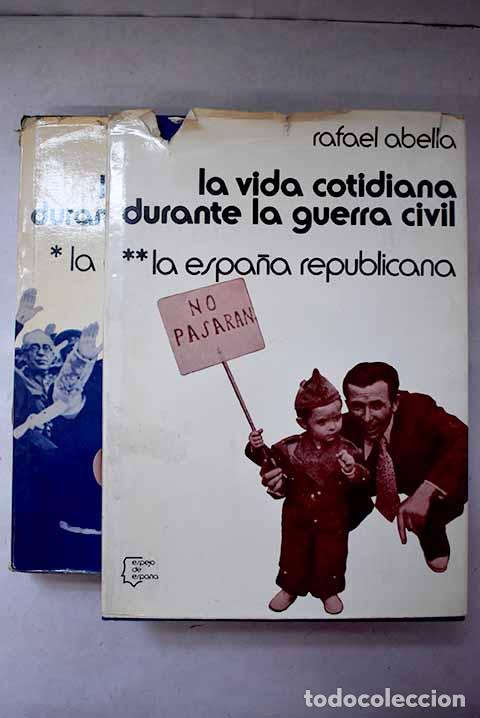 Libros: La vida cotidiana durante la guerra civil.- Abella, Rafael