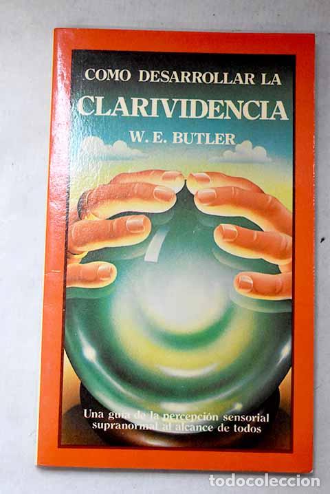 Libros: C&oacute;mo desarrollar la clarividencia.- Butler, W. E.