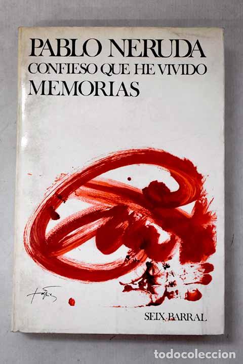 Libros: Confieso que he vivido: memorias.- Neruda, Pablo