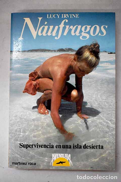 Libri di seconda mano: N&aacute;ufragos: supervivencia en una isla desierta.- Irvine, Lucy