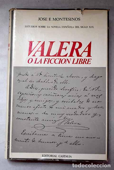 Libri di seconda mano: Valera o La ficci&oacute;n libre.- Montesinos, Jos&eacute; F.