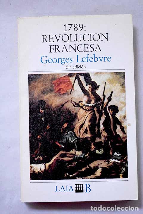 Livres: 1789: Revoluci&oacute;n Francesa.- Lefebvre, Georges