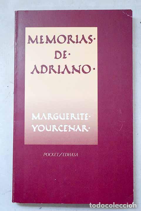 Livres: Memorias de Adriano: Yourcenar, Marguerite.- Yourcenar, Marguerite