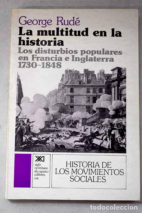 Livres: La multitud en la historia: Estudio de los disturbios populares en Francia e Inglaterra 1730-1848