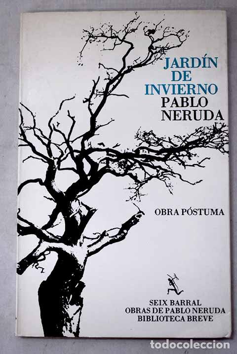 Libros: Jard&iacute;n de invierno: obra p&oacute;stuma.- Neruda, Pablo - Foto 1