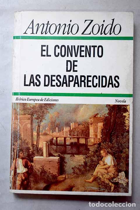 Livres: El convento de las desaparecidas.- Zoido, Antonio