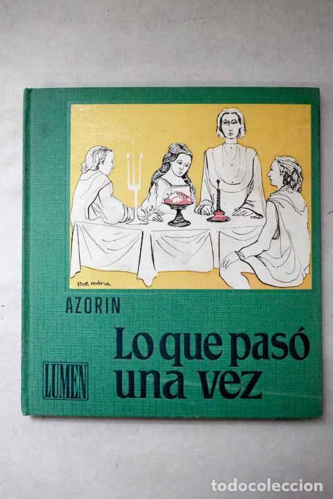 Livres: Lo que pas&oacute; una vez: Martinez Ruiz, Jos&eacute; (Azor&iacute;n).- Martinez Ruiz, Jos&eacute; (Azor&iacute;n)