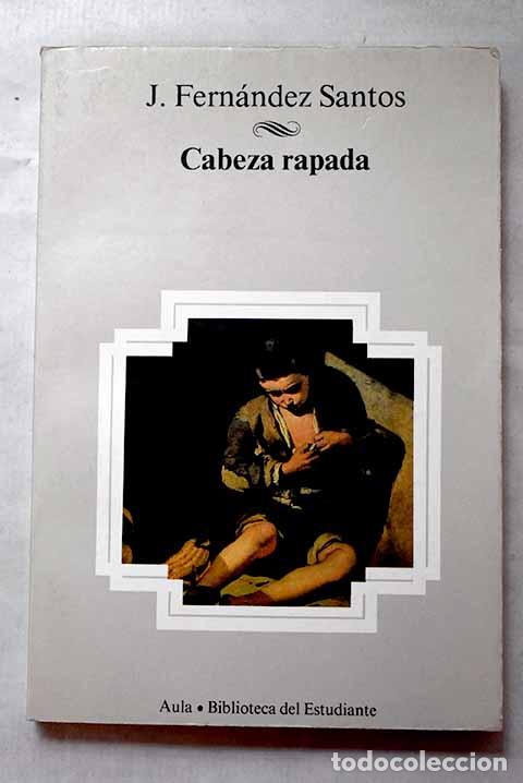 Livres: Cabeza rapada: Fern&aacute;ndez Santos, Jes&uacute;s.- Fern&aacute;ndez Santos, Jes&uacute;s