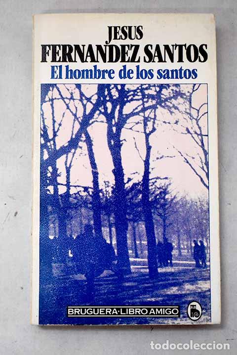 Libri di seconda mano: El hombre de los santos.- Fern&aacute;ndez Santos, Jes&uacute;s