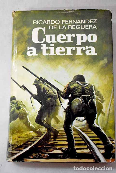 Libri di seconda mano: Cuerpo a tierra: Fern&aacute;ndez de la Reguera, Ricardo.- Fern&aacute;ndez de la Reguera, Ricardo