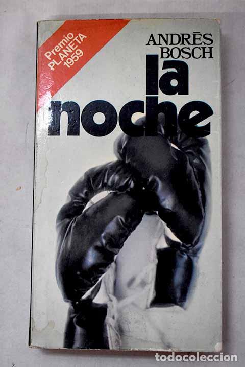 Libri di seconda mano: La noche: Bosch, Andr&eacute;s.- Bosch, Andr&eacute;s