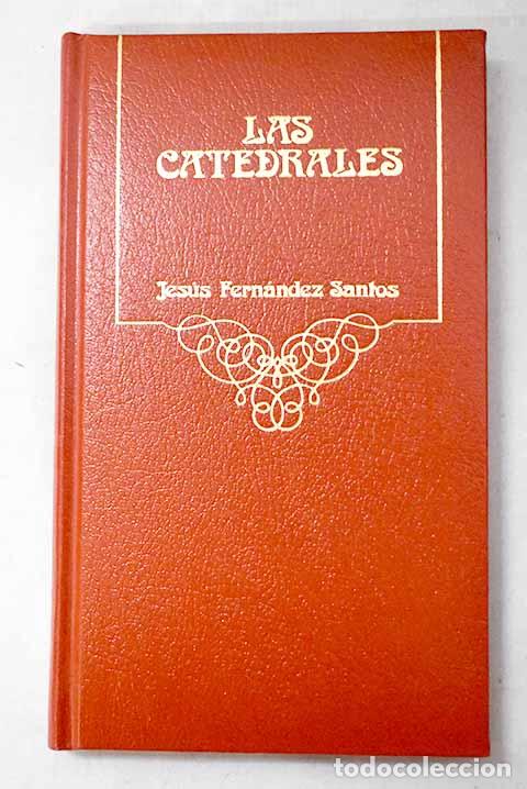 Libri di seconda mano: Las catedrales: Fern&aacute;ndez Santos, Jes&uacute;s.- Fern&aacute;ndez Santos, Jes&uacute;s