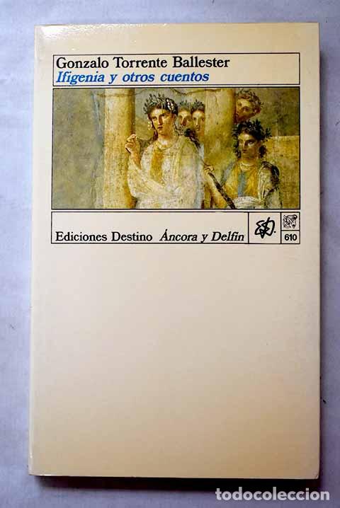 Libri di seconda mano: Ifigenia y otros cuentos.- Torrente Ballester, Gonzalo