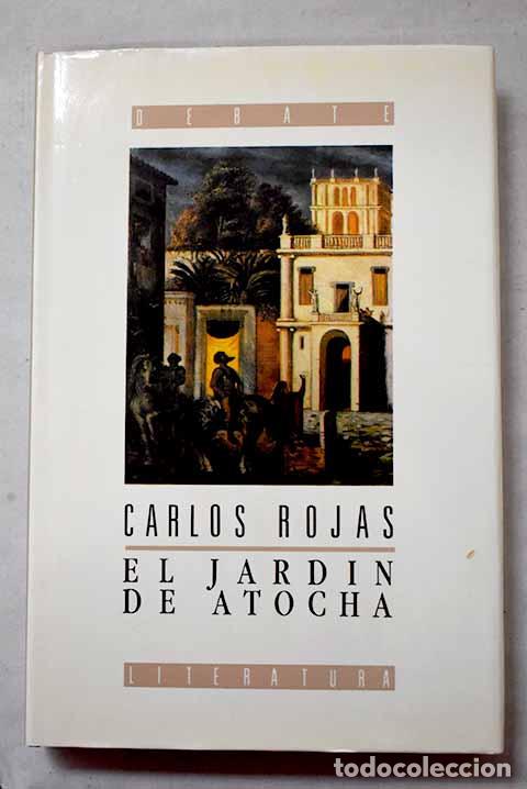 Livres: El jard&iacute;n de Atocha: Rojas, Carlos.- Rojas, Carlos