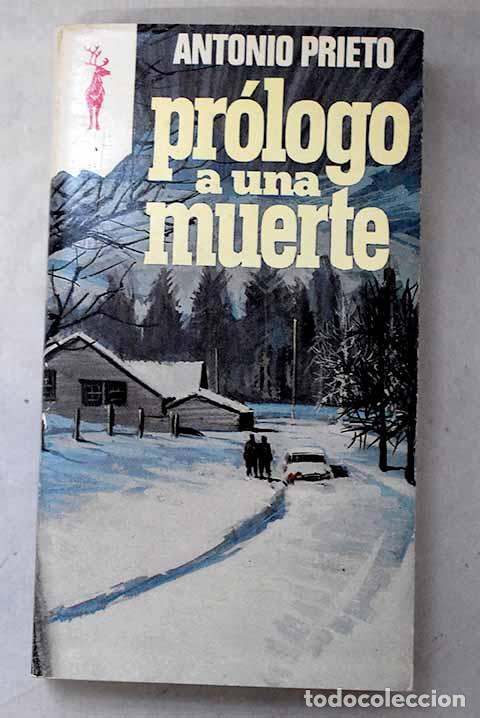 Libros: Pr&oacute;logo a una muerte.- Prieto, Antonio