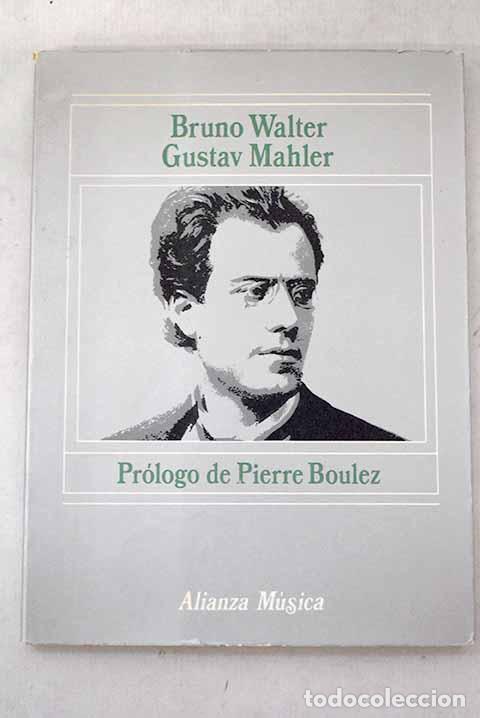 Libros: Gustav Mahler: Walter, Bruno.- Walter, Bruno