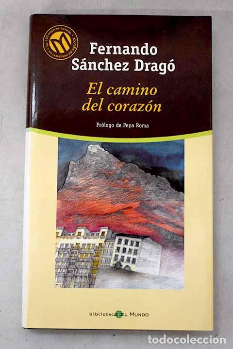 Libros: El camino del coraz&oacute;n.- S&aacute;nchez Drag&oacute;, Fernando