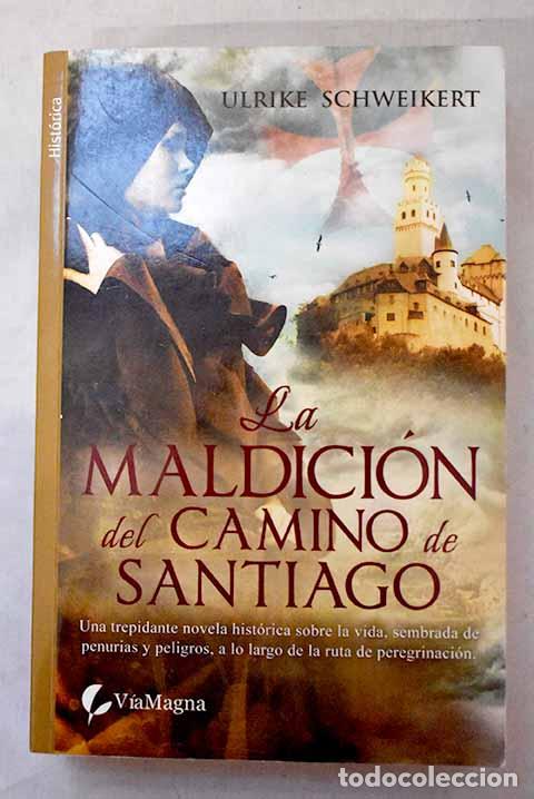 Livres: La maldici&oacute;n del Camino de Santiago.- Schweikert, Ulrike