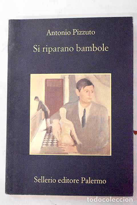 Libros: Si riparano bambole: Pizzuto, Antonio.- Pizzuto, Antonio